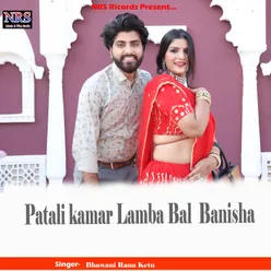 Patali kamar Lamba Bal Banisha