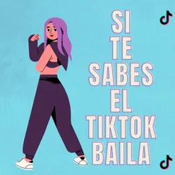 Si te sabes el TikTok baila