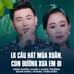 LK Câu Hát Mùa Xuân, Con Đường Xưa Em Đi