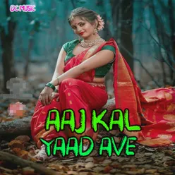 Aaj Kal Yaad Ave