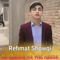 Ka Shaista Na Wai Ashna