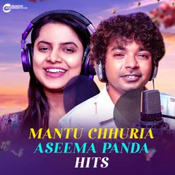 Mantu Chhuria & Aseema Panda Hits