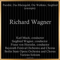 Richard Wagner: Parsifal, Das Rheingold, Die Walküre, Siegfried (excerpts)