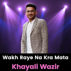 Wakh Raye Na Kra Mata