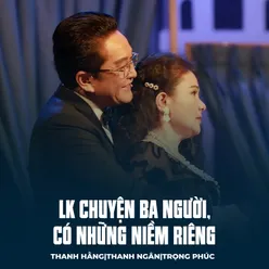 LK Chuyện Ba Người, Có Những Niềm Riêng