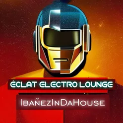 Ibañez In Da House - Éclat Electro Lounge