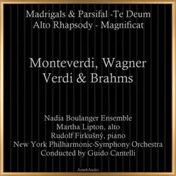 Monteverdi, Wagner, Verdi & Brahms: Madrigals & Parsifal-Te Deum - Alto Rhapsody - Magnificat