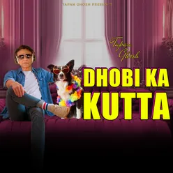 Dhobi Ka Kutta