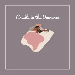 Cradle in the Universe