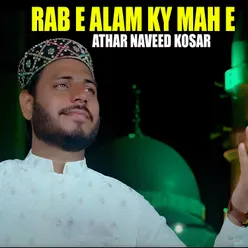 Rab E Alam Ky Mah E