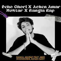 Deho Ghori X Achen Amar Moktar X Bangla Rap