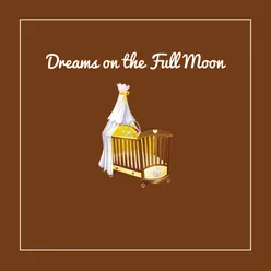 Dreams on the Full Moon