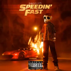 SPEEDIN' FAST