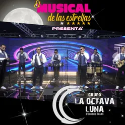 El Musical de las Estrellas presenta Grupo La Octava Luna D´Choche Casas