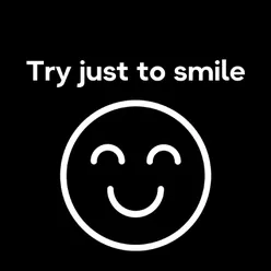 Try juste to smile