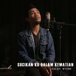 SUCIKAN KU DALAM KEMATIAN