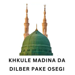 Khkule Madine Da Khkule Peghamber Pake Osegi