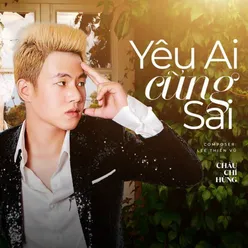 Yêu Ai Cũng Sai