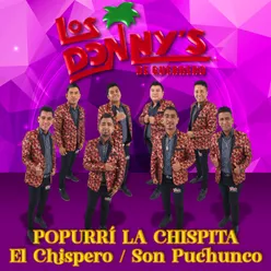 Popurrí La Chispita: El Chispero / Son Puchunco