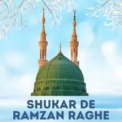 Shukar De Ramzan Raghe