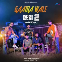 Gaama Wale Desi 2