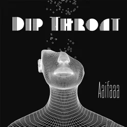 Dip Throat