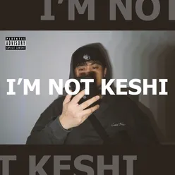 I'm Not Keshi