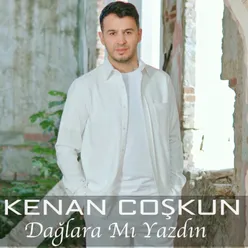 Dağlara Mı Yazdın