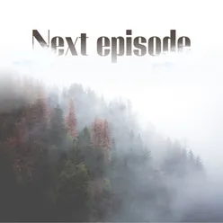 Next episode