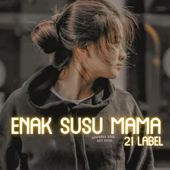 ENAK SUSU MAMA