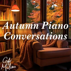 Autumn Piano Conversations