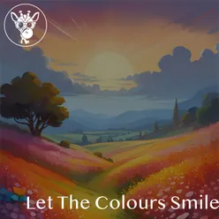 Let the Colours Smile