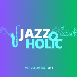 Jazzoholic, Vol. 1