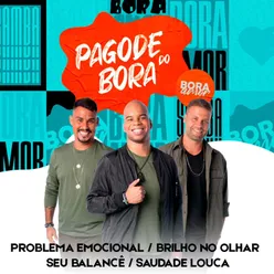 Problema Emocional / Brilho no Olhar / Seu Balancê / Saudade Louca