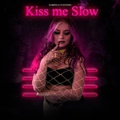 Kiss Me Slow