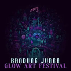 Glow Art Festival (Bandung Juara)