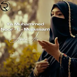 Ya Muhammed Noor - E - Mujassam