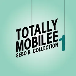 Totally Mobilee - Sebo K Collection, Vol. 1