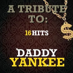 16 Hits Tribute To Daddy Yankee