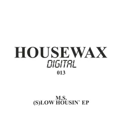 (S)Low Housin' EP