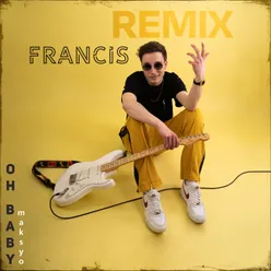 Oh Baby (Francis Remix)