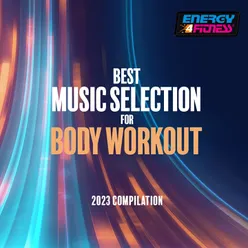 Best Music Selection For Body Workout 2023 Compilation 128 Bpm / 32 Count
