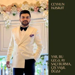 Yar, Bu Gecə / Ay Saçı Burma / Çıx Yaşıl Düzə