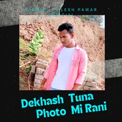 Dekash Tune Photo Mi Rani