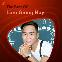 The best of Lâm Giang Huy