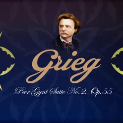 Grieg: Peer Gynt Suite No. 2, Op. 55