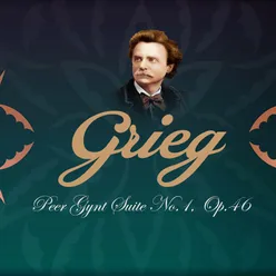 Grieg: Peer Gynt Suite No. 1, Op. 46