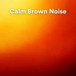 Calm Brown Noise