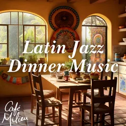 Latin Jazz Dinner Music