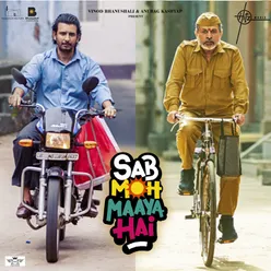 Sab Moh Maaya Hai (Title Track)